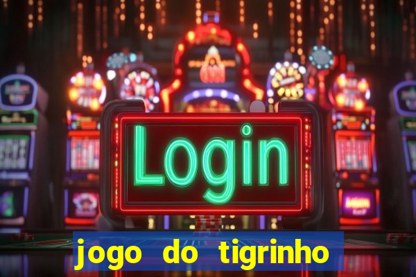 jogo do tigrinho ta pagando